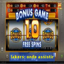 lakers: onde assistir