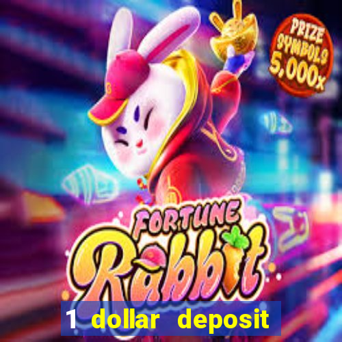 1 dollar deposit casino 1st deposit