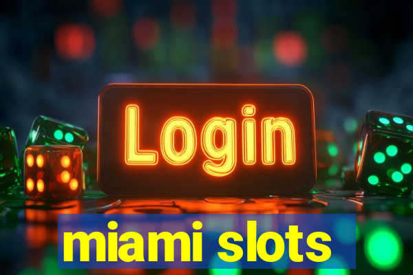 miami slots