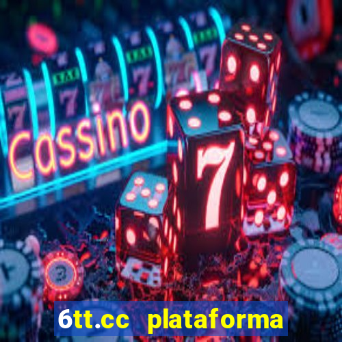 6tt.cc plataforma de jogos