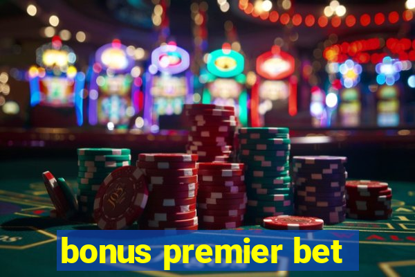 bonus premier bet