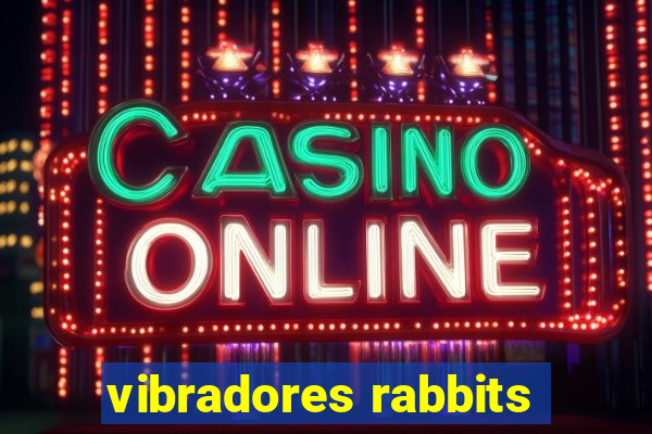 vibradores rabbits