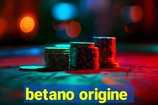 betano origine