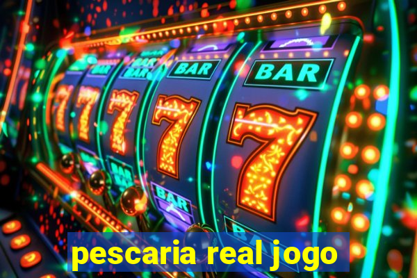 pescaria real jogo