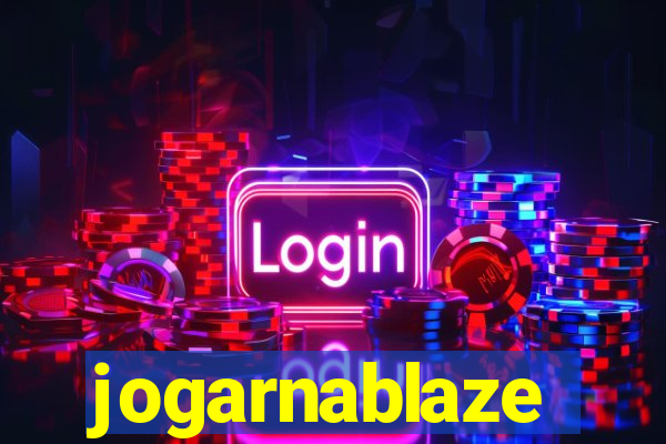 jogarnablaze