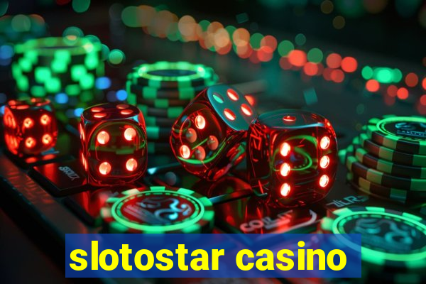 slotostar casino