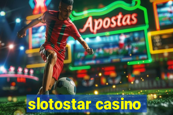 slotostar casino