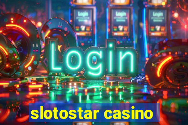 slotostar casino