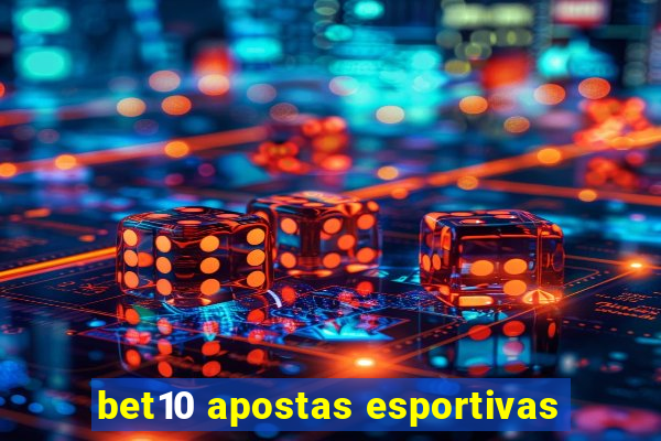 bet10 apostas esportivas