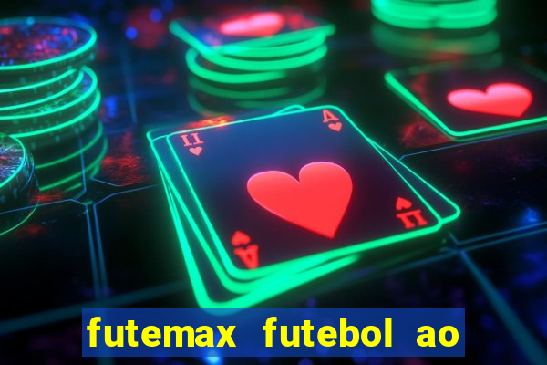 futemax futebol ao vivo atualizado