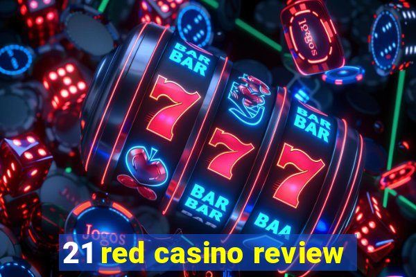 21 red casino review