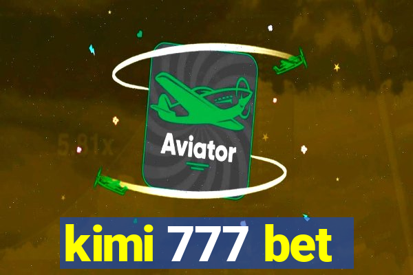 kimi 777 bet