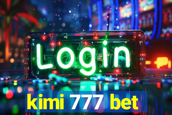 kimi 777 bet