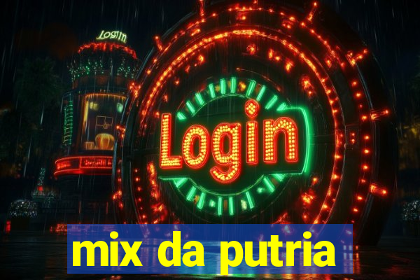 mix da putria