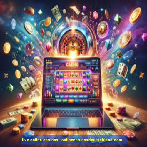 live online casinos -onlinecasinosdeutschland.com