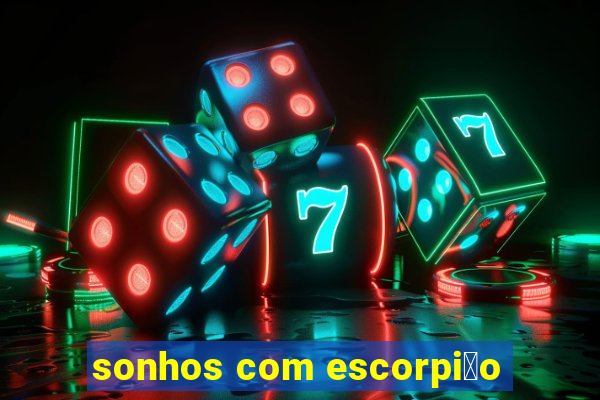 sonhos com escorpi茫o