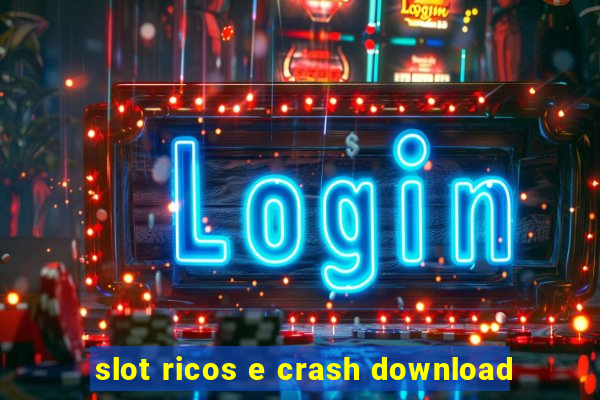 slot ricos e crash download