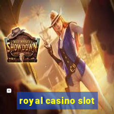 royal casino slot