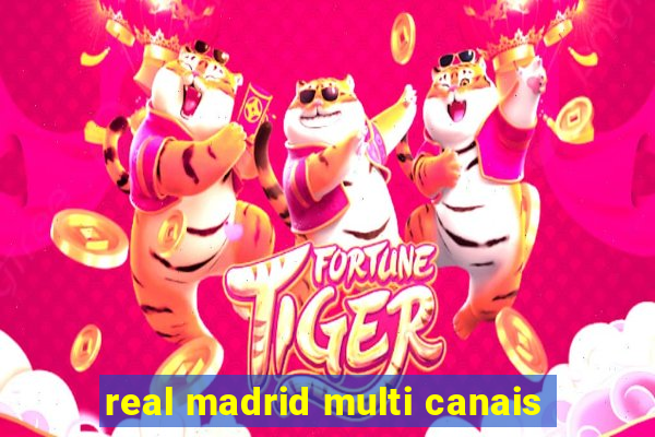 real madrid multi canais