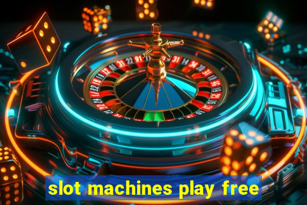 slot machines play free