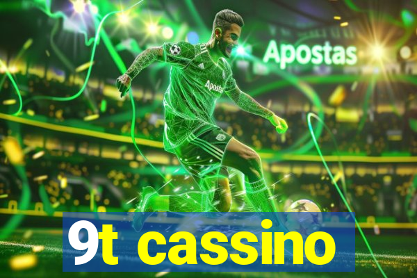 9t cassino