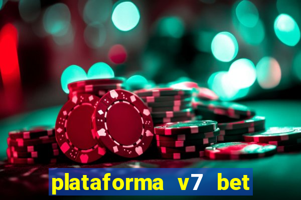 plataforma v7 bet paga mesmo