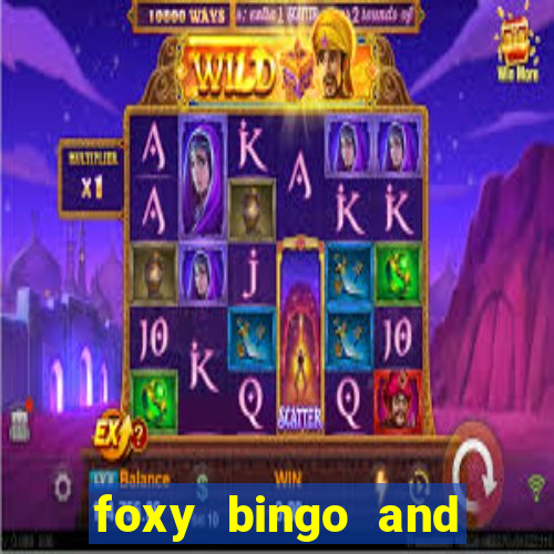 foxy bingo and online casino