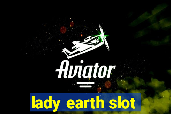 lady earth slot