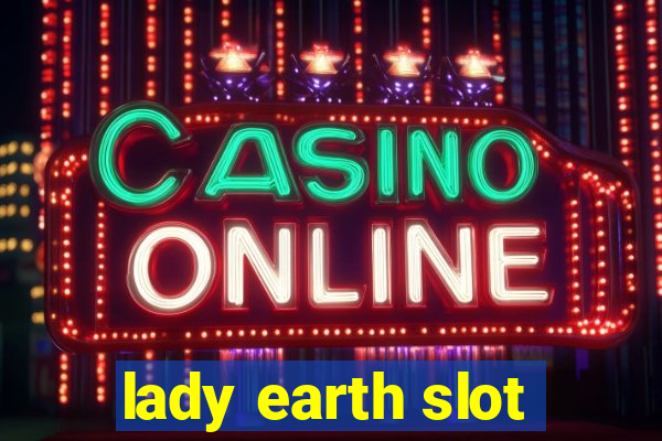 lady earth slot