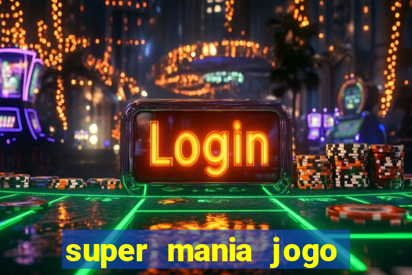 super mania jogo do bicho