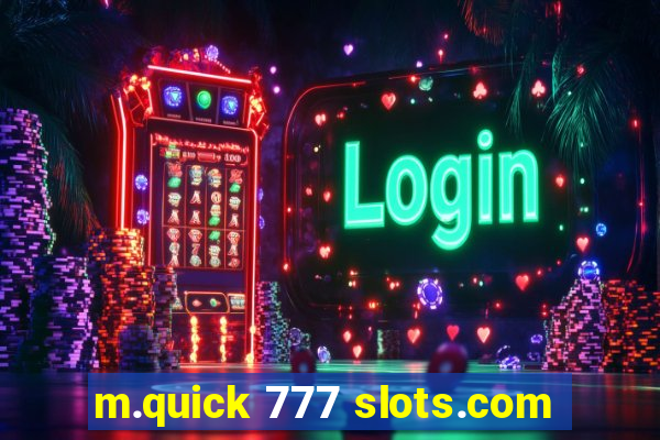 m.quick 777 slots.com