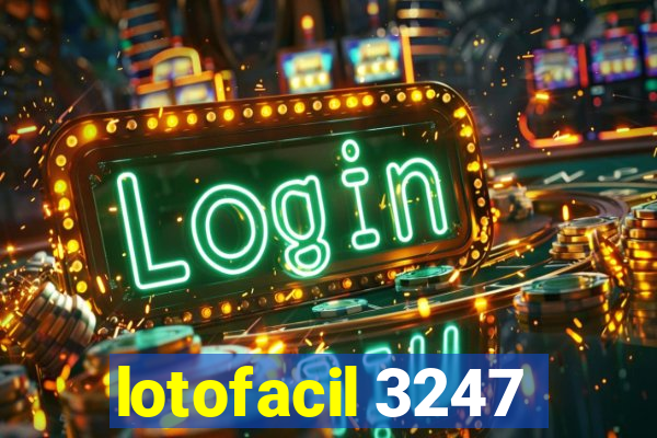 lotofacil 3247