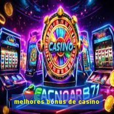 melhores bónus de casino