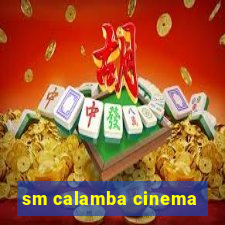 sm calamba cinema