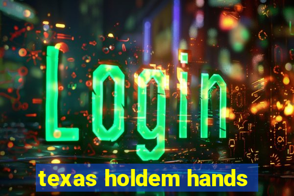 texas holdem hands