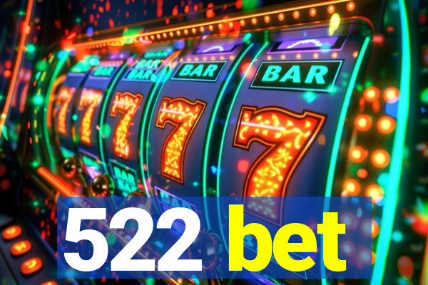 522 bet