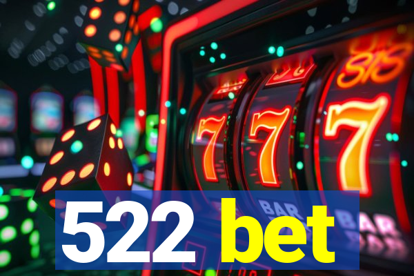 522 bet