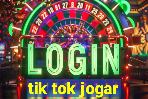 tik tok jogar