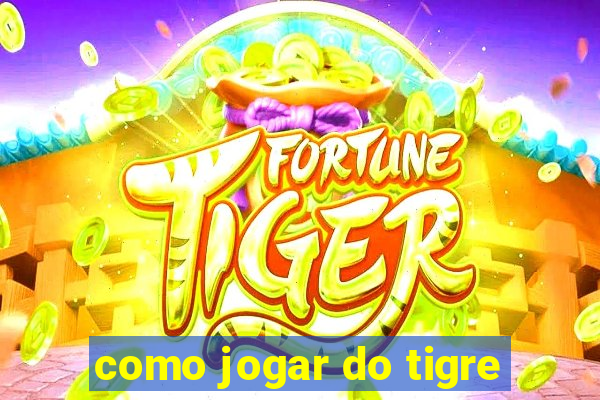 como jogar do tigre