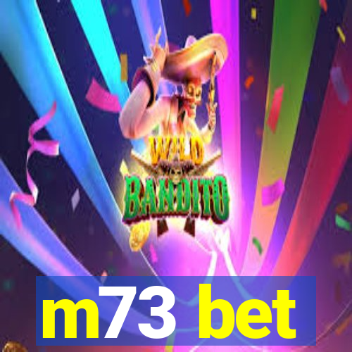 m73 bet