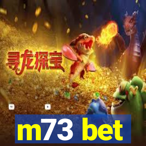 m73 bet