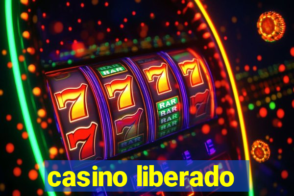 casino liberado