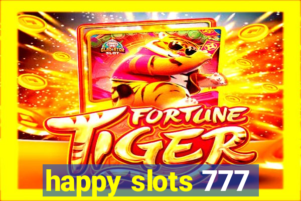 happy slots 777