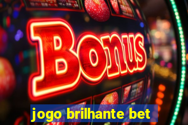 jogo brilhante bet