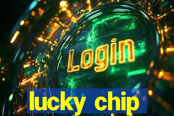 lucky chip