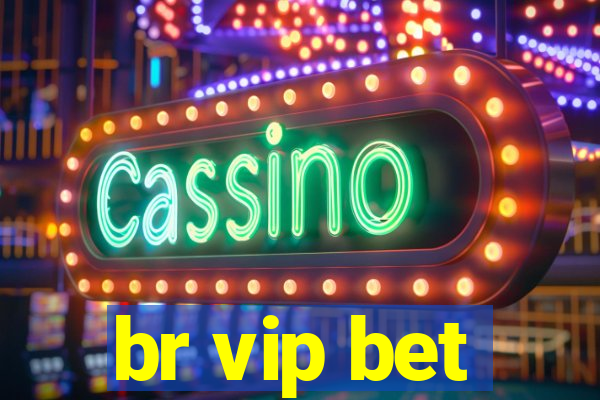 br vip bet