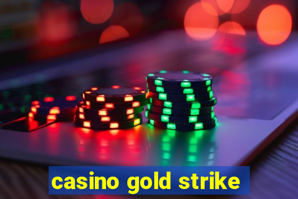 casino gold strike