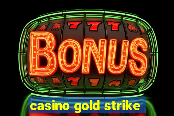 casino gold strike