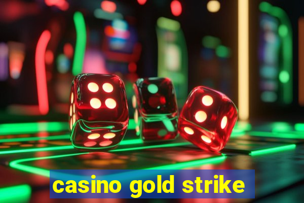 casino gold strike