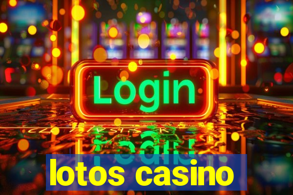 lotos casino